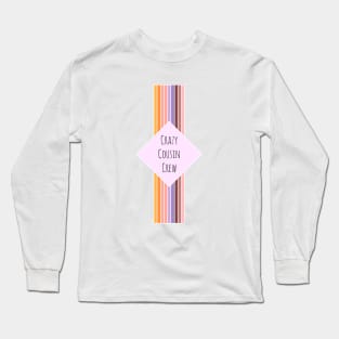 Crazy Cousin Crew Long Sleeve T-Shirt